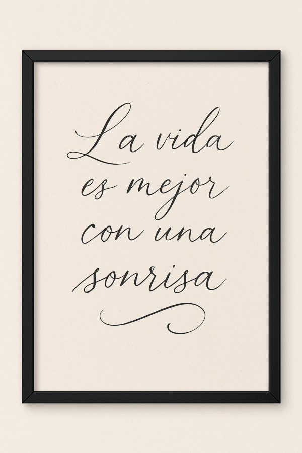 Lámina con la frase “La vida es mejor con una sonrisa” en caligrafía elegante sobre fondo claro